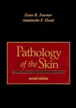 Pathology of the Skin - Evan Farmer, Antoinette F. Hood