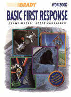 Basic First Response Workbook - Grant Goold, Scott Vahradian