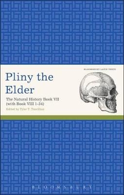 Pliny the Elder: The Natural History Book VII (with Book VIII 1-34) - Dr Pliny the Elder