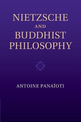 Nietzsche and Buddhist Philosophy - Antoine Panaïoti