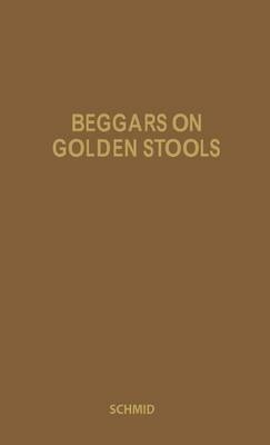 Beggars on Golden Stools - Peter Schmid