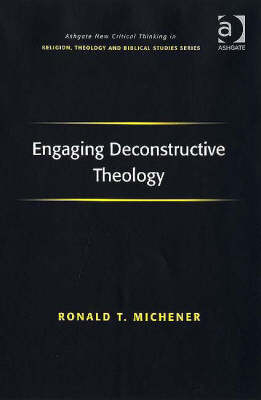 Engaging Deconstructive Theology -  Ronald T. Michener