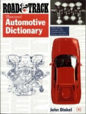 Road and Track Illustrated Automotive Dictionary - John Dinkel