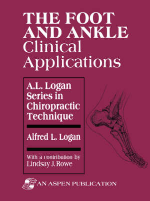 The Foot and Ankle - Alfred L. Logan, Lindsay J. Rowe