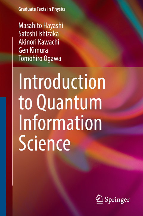 Introduction to Quantum Information Science - Masahito Hayashi, Satoshi Ishizaka, Akinori Kawachi, Gen Kimura, Tomohiro Ogawa