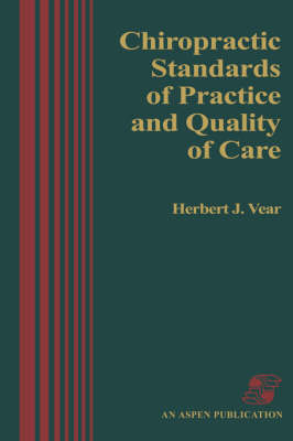 Chiropractic Standards of Practice and Quality of Care - Herbert Vear