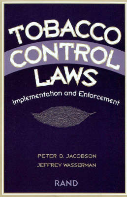 Tobacco Control Laws - Peter D. Jacobson, Jeffrey Wasserman