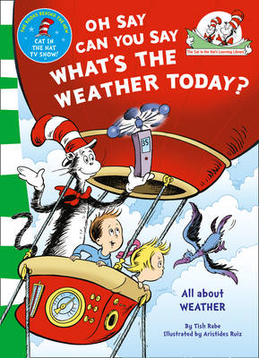 Oh Say Can You Say What's The Weather Today - Dr. Seuss