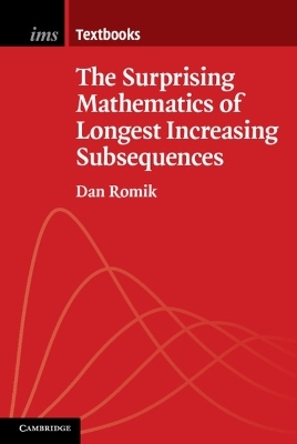 The Surprising Mathematics of Longest Increasing Subsequences - Dan Romik