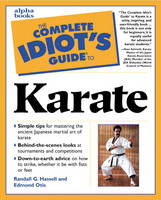 Complete Idiot's Guide to Karate - Edmond Otis, Randall Hassell