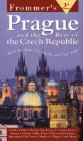 Frommer's Prague and the Best of the Czech Republic - John Mastrini, Alan Crosby