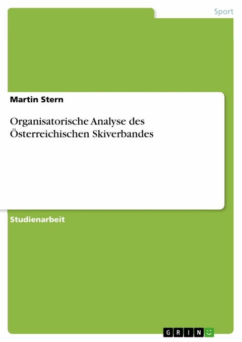 Organisatorische Analyse des Österreichischen Skiverbandes - Martin Stern