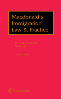 Macdonald's Immigration Law & Practice - Ian MacDonald, Ronan Toal