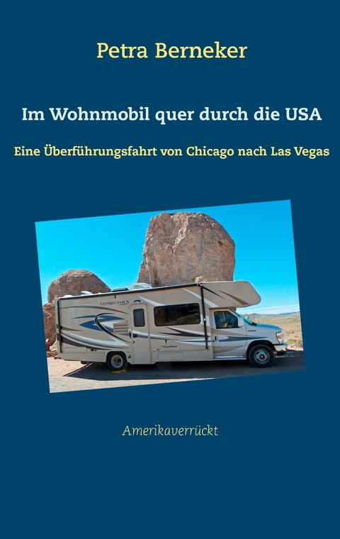 Im Wohnmobil quer durch die USA - Petra Berneker