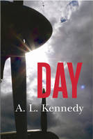 Day - A.L. Kennedy