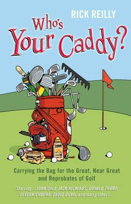 Who's Your Caddy? - Rick Reilly