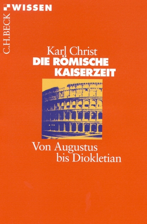 Die Römische Kaiserzeit -  Karl Christ