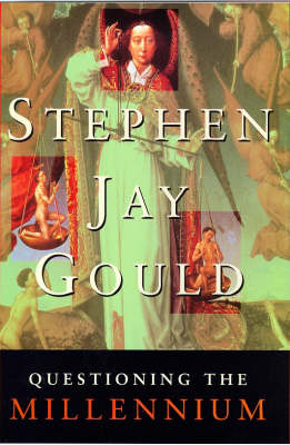 Questioning the Millennium - Stephen Jay Gould