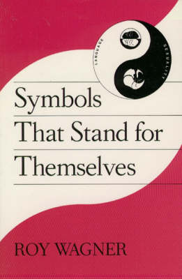 Symbols that Stand for Themselves - Roy Wagner