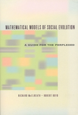 Mathematical Models of Social Evolution – A Guide for the Perplexed - Richard McElreath, Robert Boyd