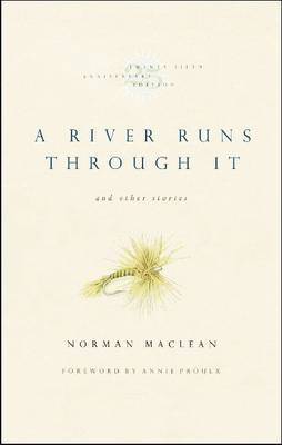 A River Runs Through it and Other Stories - Norman Maclean