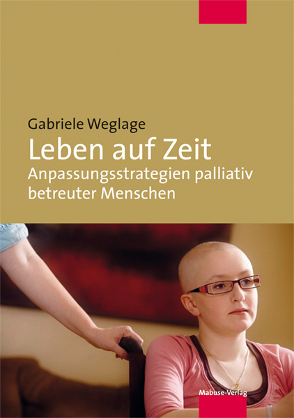 Leben auf Zeit - Gabriele Weglage