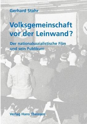 Volksgemeinschaft vor der Leinwand? - Gerhard Stahr