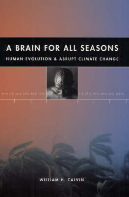 A Brain for All Seasons - William H. Calvin