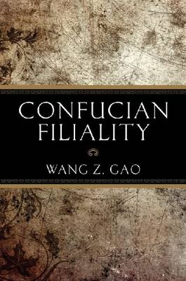 Confucian Filiality - Wang Z Gao