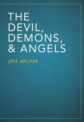 The Devil, Demons, and Angels - Jeff Archer