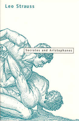 Socrates and Aristophanes - Leo Strauss