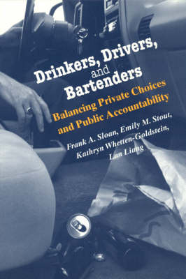 Drinkers, Drivers, and Bartenders - Frank A. Sloan, Emily M. Stout, Kathryn Whetten-Goldstein, Lan Liang