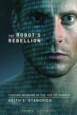 The Robot's Rebellion - Keith E. Stanovich