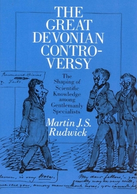 The Great Devonian Controversy - Martin J. S. Rudwick