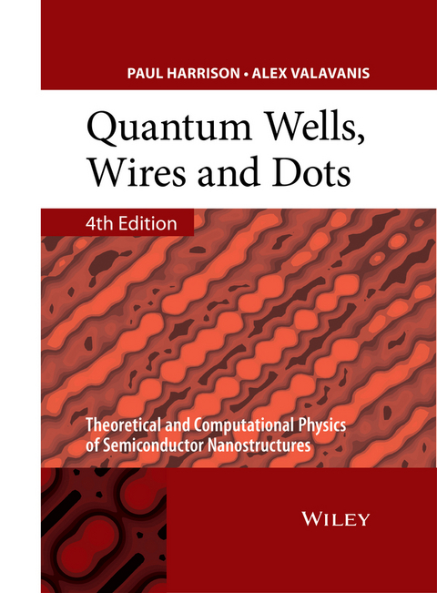 Quantum Wells, Wires and Dots - Paul Harrison, Alex Valavanis