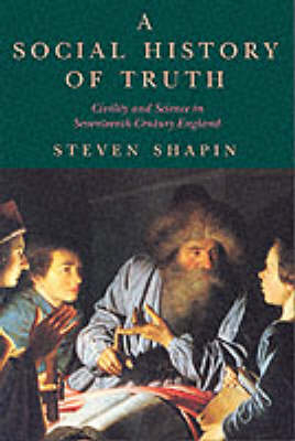 A Social History of Truth - Steven Shapin