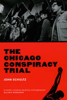 The Chicago Conspiracy Trial - John Schultz