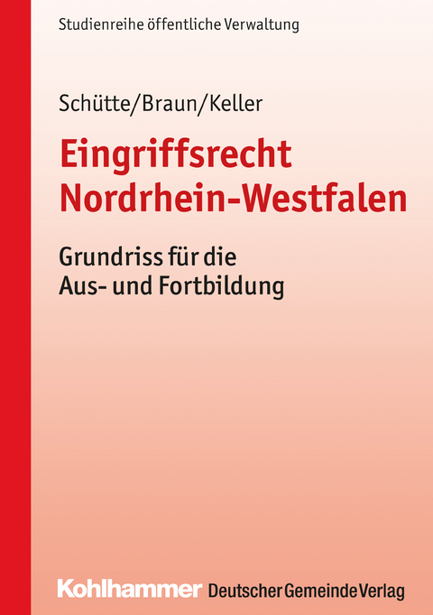 Eingriffsrecht Nordrhein-Westfalen - Matthias Schütte, Frank Braun, Christoph Keller