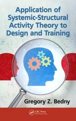 Application of Systemic-Structural Activity Theory to Design and Training - Gregory Z. Bedny