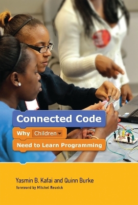 Connected Code - Yasmin B. Kafai, Quinn Burke