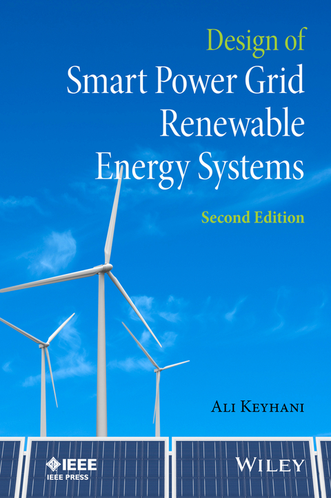 Design of Smart Power Grid Renewable Energy Systems -  Ali Keyhani