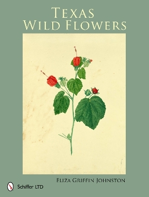 Texas Wild Flowers - Eliza Griffin Johnston