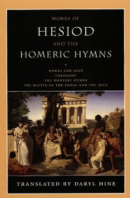 Works of Hesiod and the Homeric Hymns - Daryl Hine, Hesiod Hesiod