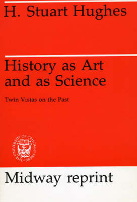 History as Art and as Science - H. Stuart Hughes