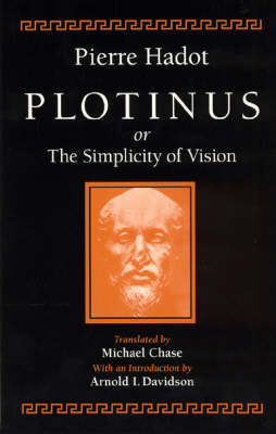 Plotinus or the Simplicity of Vision - Pierre Hadot