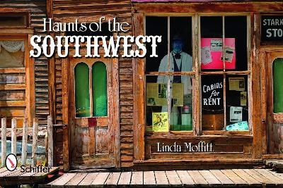 Haunts of the Southwest - Linda Moffitt