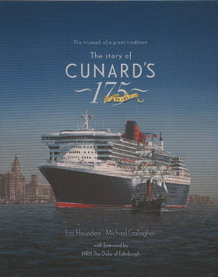 The Story of Cunard's 175 Years - Eric Flounders,  GALLAGHER