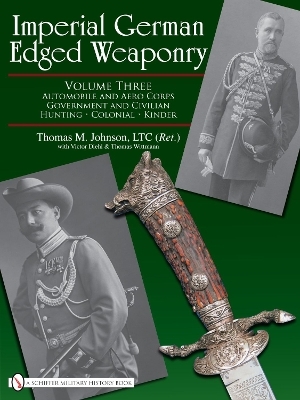 Imperial German Edged Weaponry, Vol. III - Thomas Johnson