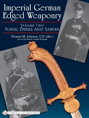 Imperial German Edged Weaponry, Vol. II - Thomas Johnson