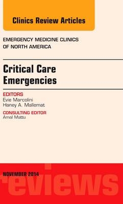 Critical Care Emergencies,  an Issue of Emergency Medicine Clinics of North America